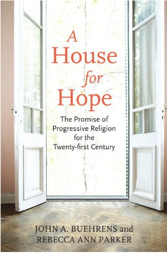 The cover of the book "A House for Hope" by John A. Buehrens and Rebecca Ann Parker, reminiscent of an academic catalog, features an open door leading outside to bright sunlight, with the subtitle, "The Promise of Progressive Religion for the Twenty-first Century." The floor inside is wooden and patterned.